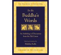 In the Buddha's Words: An Anthology of Discourses from the Pali Canon