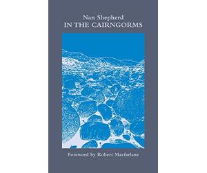 In the Cairngorms - Paperback NEW Nan Shepherd (A 2015-04-16