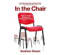 In the Chair – How to Guide Groups and Manage Meetings