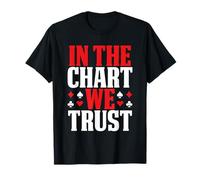 in The Chart We Trust Blackjack Basic Strategy Card Player T-Shirt
