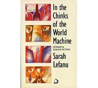 In the Chinks of the World Machine: Feminism and Science Fiction