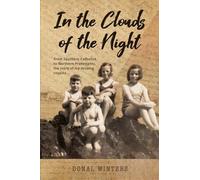 In The Clouds of the Night: From Southern Catholics to Northern Protestants, the sory of my missing cousins