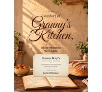 In the Comfort of Granny's Kitchen: Granny Beryl's Traditonal Recipes