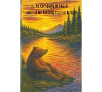 In the Company of Bears: A Journal for Finding Calm in Nature