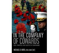 In The Company of Cowards: Bush, Rumsfeld, and Injustice at Guantanamo - Defending our Enemy