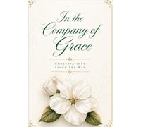 In the Company of Grace: Conversations Along the Way