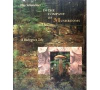 In the Company of Mushrooms: A Biologist's Tale