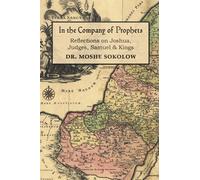 In the Company of Prophets: Reflections on Joshua, Judges, Samuel & Kings