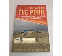 In the Company of the Poor: Conversations Between Dr. Paul Farmer and Fr. Gustavo Gutierrez - Orbis