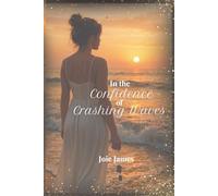 In the Confidence of Crashing Waves (The Three Loves Theory)