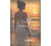 In the Confidence of Crashing Waves (The Three Loves Theory)