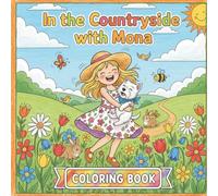 In The Countryside With Mona: A Cute Coloring Book for Girls Ages 4-8: Join Mona the Dog and Her Best Friend on a Fun Farm and Countryside Adventure for Toddlers & Preschoolers