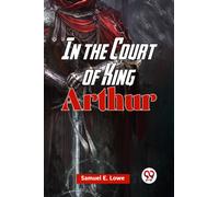 In The Court Of King Arthur