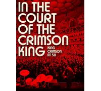 In The Court of the Crimson King: King Crimson at 50