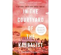 In the Courtyard of the Kabbalist: A Novel