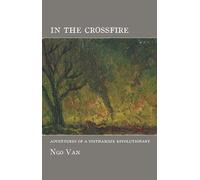 In the Crossfire: Adventures of a Vietnamese Revolutionary