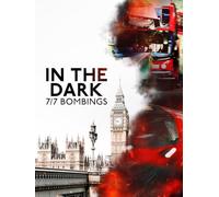 In The Dark: 7/7 Bombings