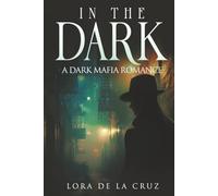 In The Dark: A Dark Mafia Romance