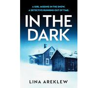 In the Dark: A gripping and atmospheric Scandi noir crime thriller for fans of Will Dean