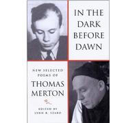In the Dark Before Dawn - New Selected Poems Thomas Merton