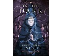 In the Dark: Includes ‘Man-Size in Marble’, the 2024 BBC Ghost Story for Christmas. (Collins Chillers)