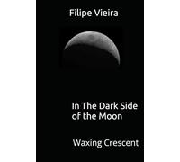 In The Dark Side of the Moon: Waxing Crescent (No Lado Escuro da Lua)