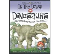 In the Days of Dinosaurs: A Rhyming Romp Through Dino History