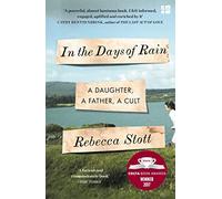 In the Days of Rain: Winner of the 2017 Costa Biography Award