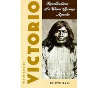 In the Days of Victorio: Recollections of a Warm Springs Apache