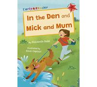 In the Den and Mick and Mum: (Red Early Reader)