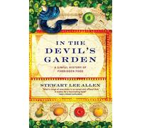 In The Devil's Garden: A Sinful History of Forbidden Food