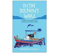 In the Dolphin's Wake Cocktails, Calamities and Caiques in the Greek Islands by Bucknall, Harry ( AUTHOR ) Jun-16-2011 Paperback