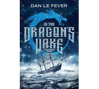 In The Dragon's Wake: 2 (The Ashen War Saga)
