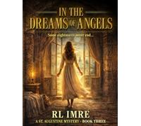 In the Dreams of Angels: Book Three: The St. Augustine Mysteries