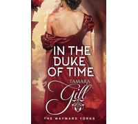 In the Duke of Time: 4 (The Wayward Yorks)