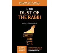 In the Dust of the Rabbi Discovery Guide: Learning to Live as Jesus Lived (6) (That the World May Know)