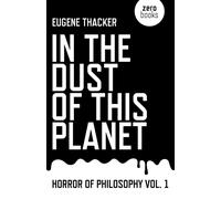 In the Dust of This Planet - Horror of Philosophy vol. 1