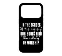 In the Echoes of His Majesty Our Souls Find Melody Bible Case for iPhone 17 Pro