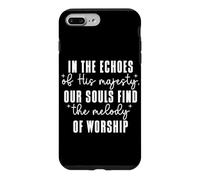 In the Echoes of His Majesty Our Souls Find Melody Bible Case for iPhone 7 Plus/8 Plus