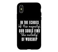 In the Echoes of His Majesty Our Souls Find Melody Bible Case for iPhone X/XS