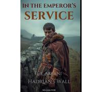 In the Emperor's Service: The Areani of Hadrian’s Wall