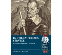 In the Emperor's Service : Wallenstein's Army, 1625-1634