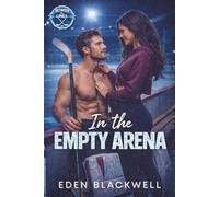 In the Empty Arena: A Late-Night Hockey Romance (Between the Lines)