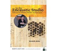 In the Encaustic Studio: Advanced Mixed Media Techniques [DVD]