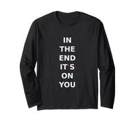 in The end, It's on You.Motivation, Mindset, Quote. Long Sleeve T-Shirt