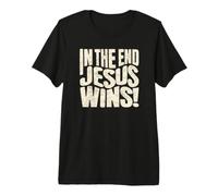 in The End Jesus Wins - Christian Quote Premium T-Shirt