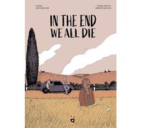 In the End We All Die: A Graphic Novel
