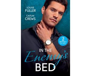 In The Enemy's Bed : At the Greek's Mercy / Royally His in Hate (Crowned by Christmas)