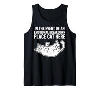 in The Event of an Emotional Breakdown Place Cat Here Tank Top