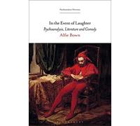 In the Event of Laughter: Psychoanalysis, Literature and Comedy (Psychoanalytic Horizons)